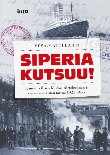Siperia kutsuu! – Kansainvälisen Kuzbas-siirtokunnan ja sen suomalaisten tarina 1921–1927