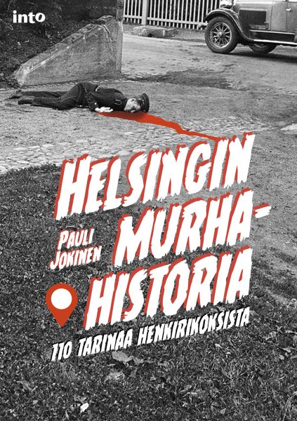 Helsingin murhahistoria – 110 tarinaa henkirikoksista