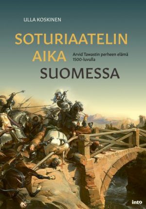 Ulla Koskinen soturiaatelin-aika Into Kustannus kirja