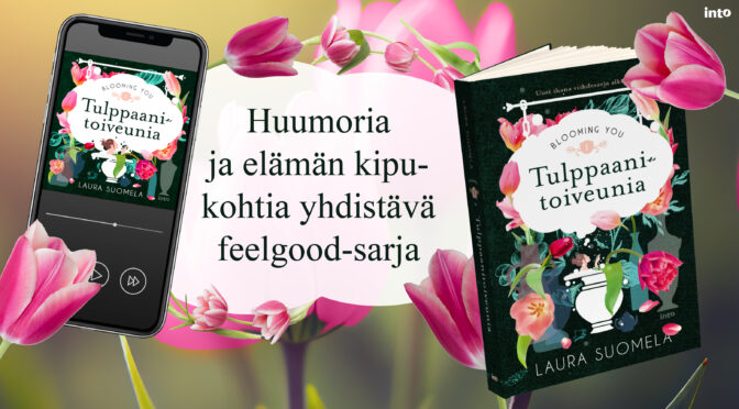 Uusi Tampereelle sijoittuva feelgood-sarja Blooming you vie elämän merkityksellisyyden äärelle