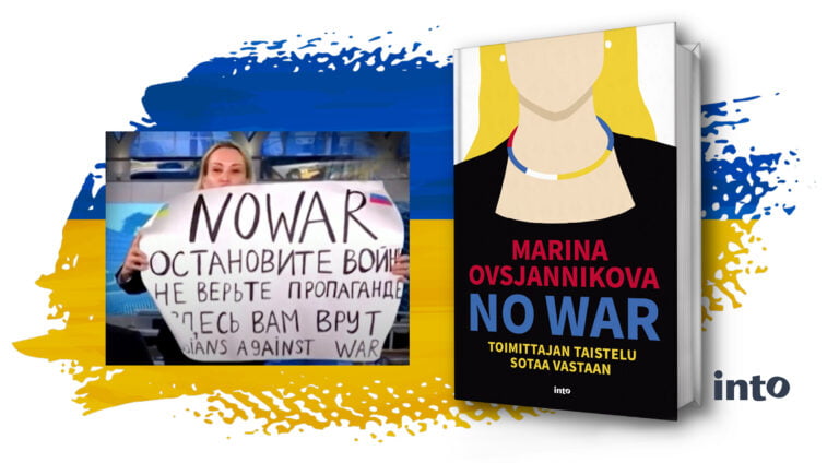 Into Kustannus julkaisee No War -toimittajana tunnetun Marina Ovsjannikovan sodanaikaiset muistelmat