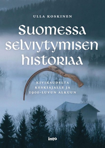 Selviäisitkö sinä muinaisessa Suomessa? Ulla Koskisen uutuuskirja ”Suomessa selviytymisen historiaa” paljastaa yllättäviä faktoja esivanhemmistasi!