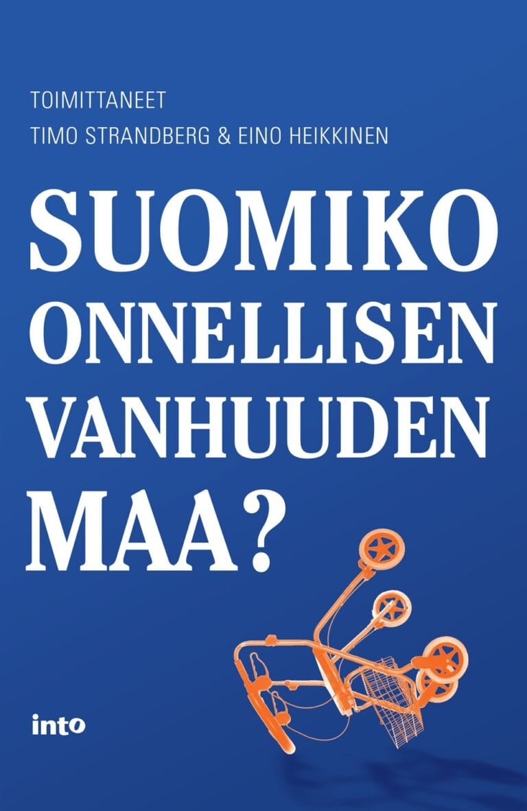 Uutuuskirjassa pohditaan miten onnellinen vanhuus Suomessa tänä päivänä toteutuu