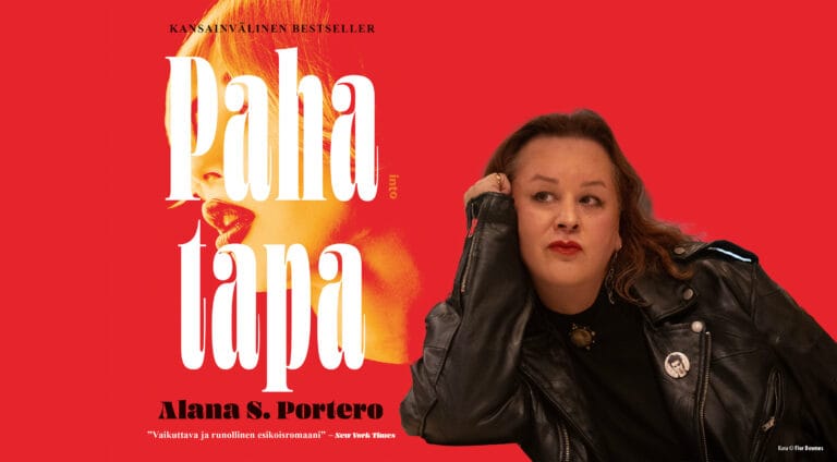 Kansainvälinen bestseller Paha tapa nyt saatavissa suomeksi – kirjailija Alana S. Portero saapuu Helsinki Litiin