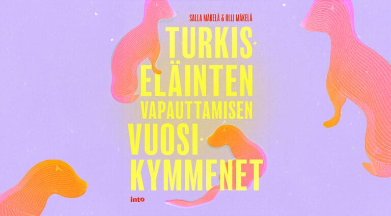 Turkiseläinten vapauttamisen vuosikymmenet – “kettutytöistä” nykyajan aktivisteihin